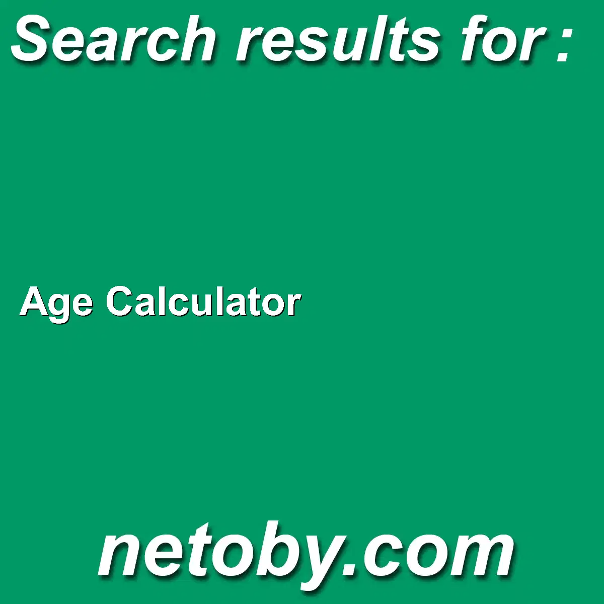 ﻿Age Calculator