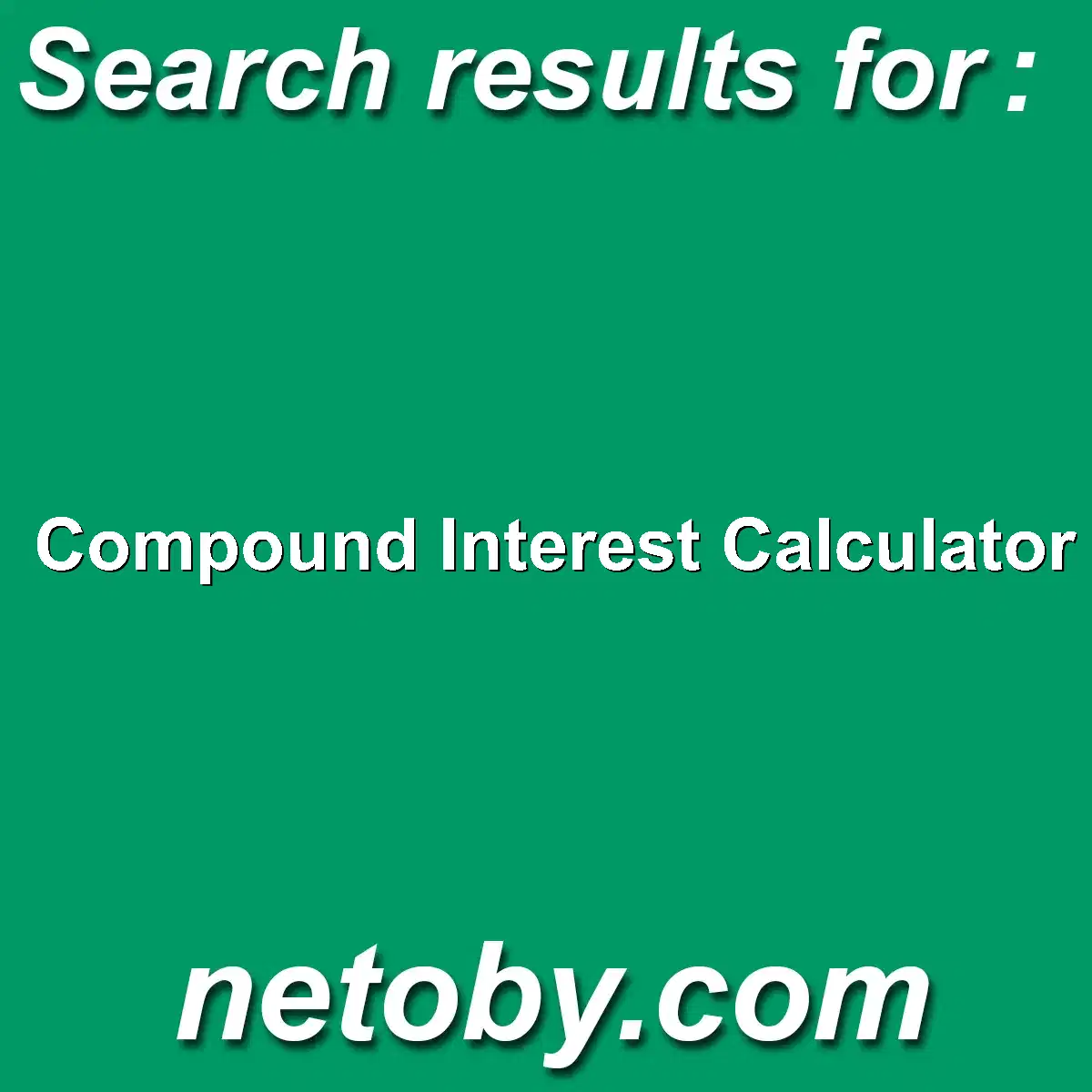 ﻿Compound Interest Calculator