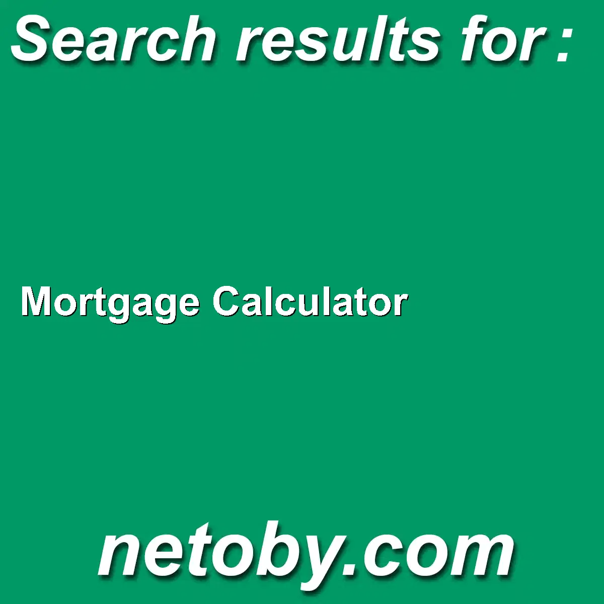 ﻿Mortgage Calculator