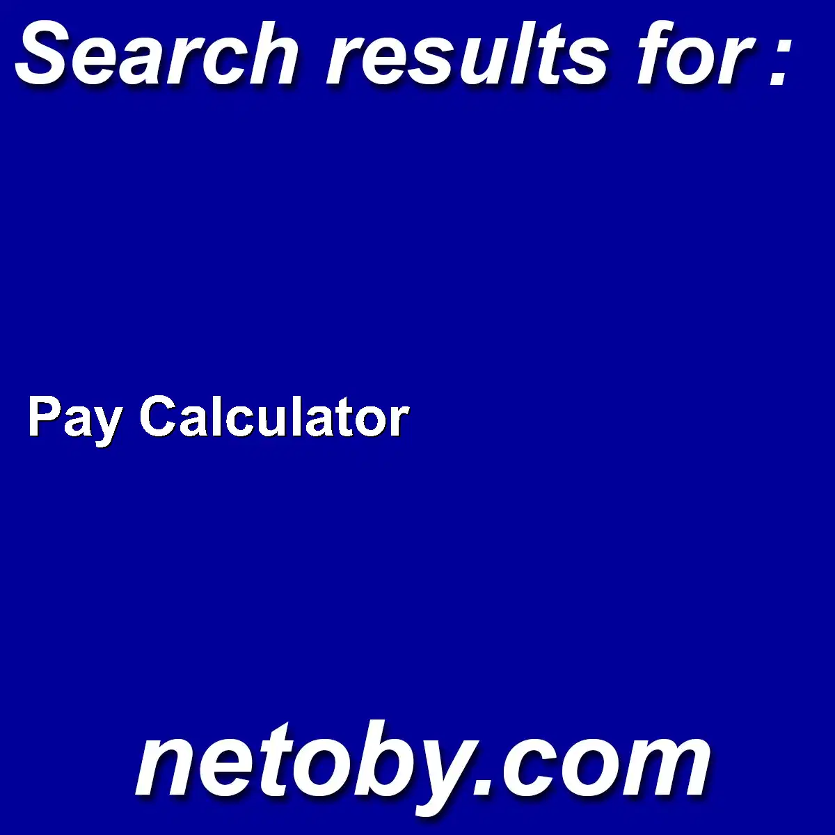 ﻿Pay Calculator