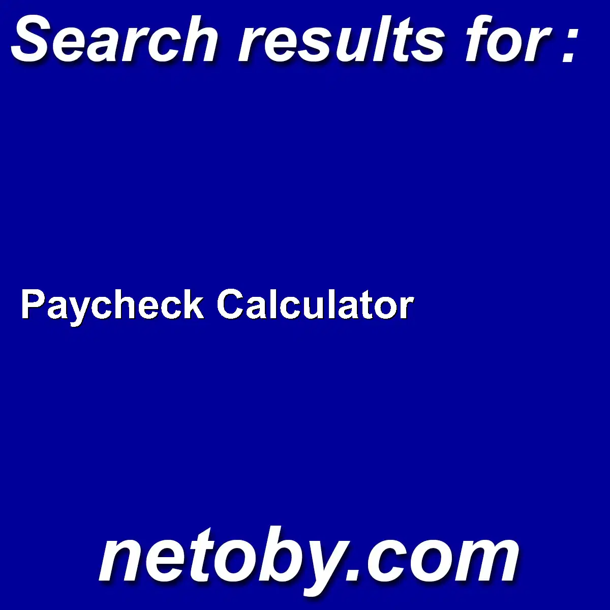 ﻿Paycheck Calculator