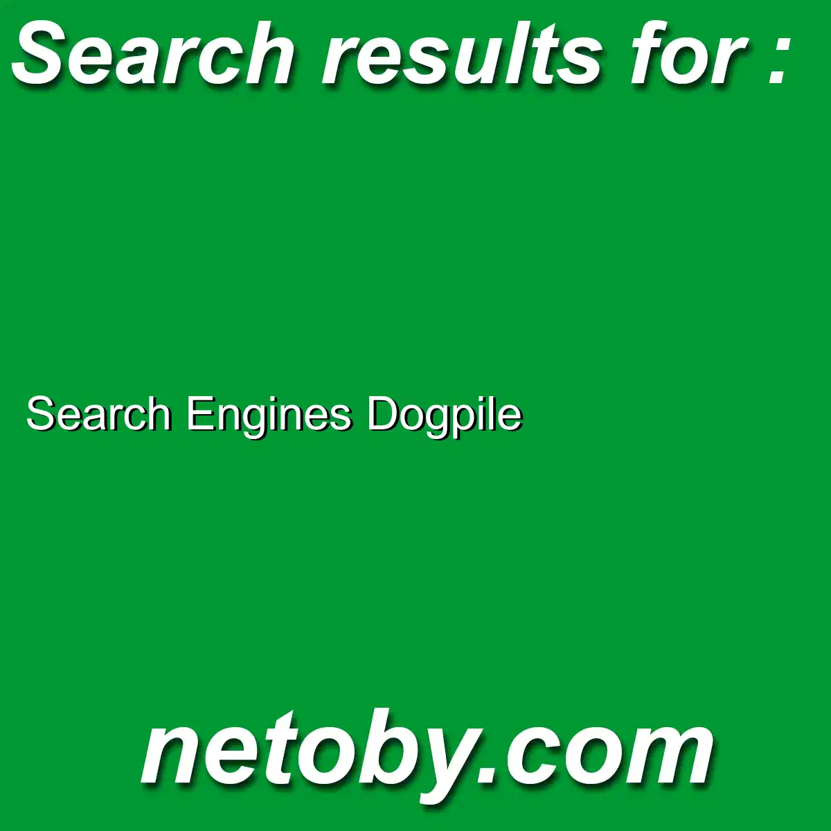 ﻿Search Engines Dogpile