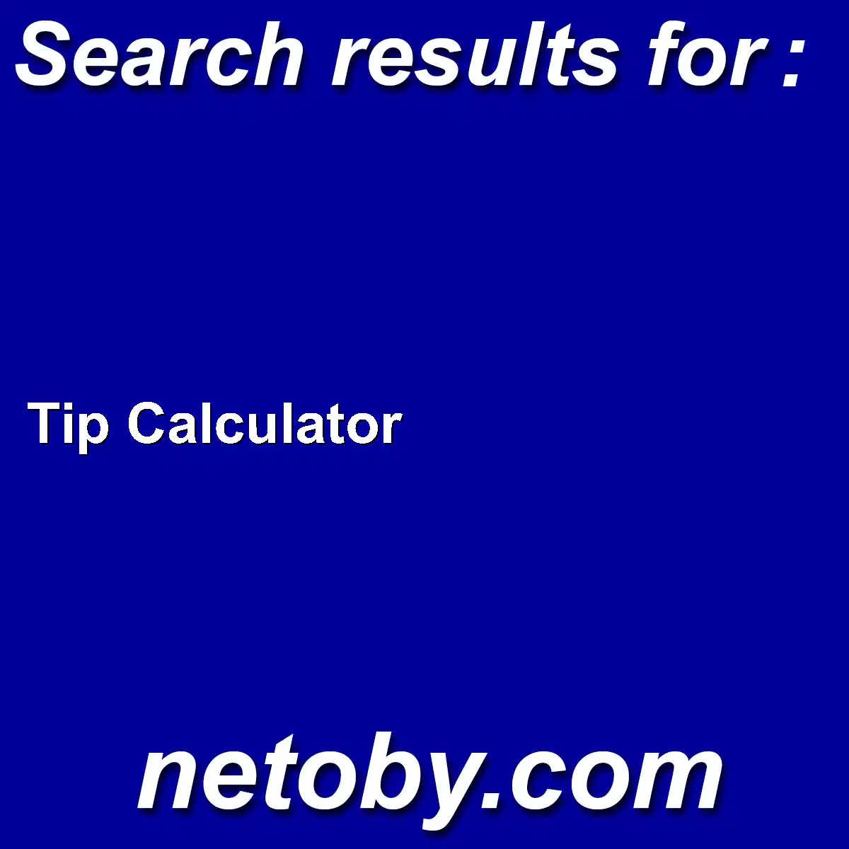 ﻿Tip Calculator