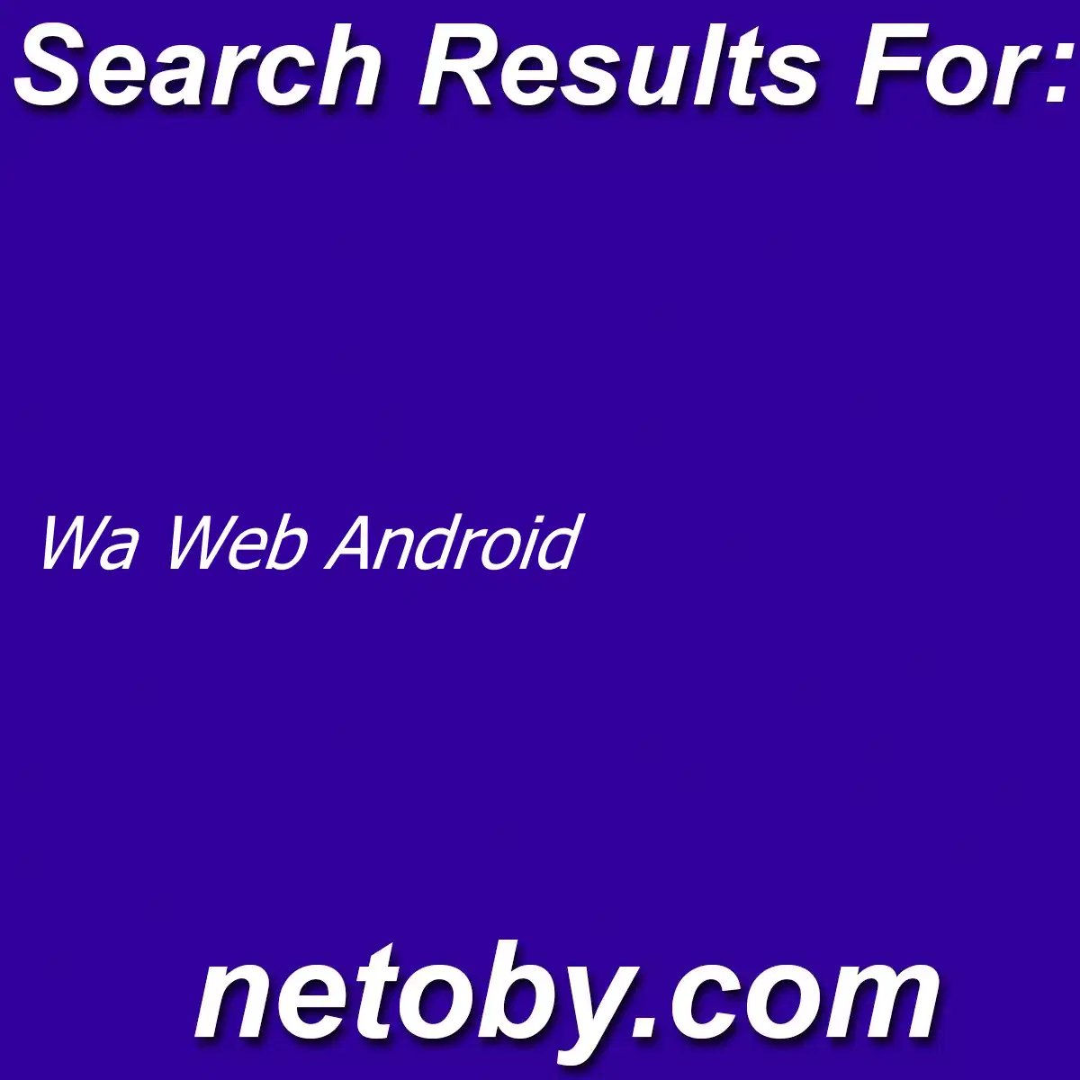 ﻿Wa Web Android