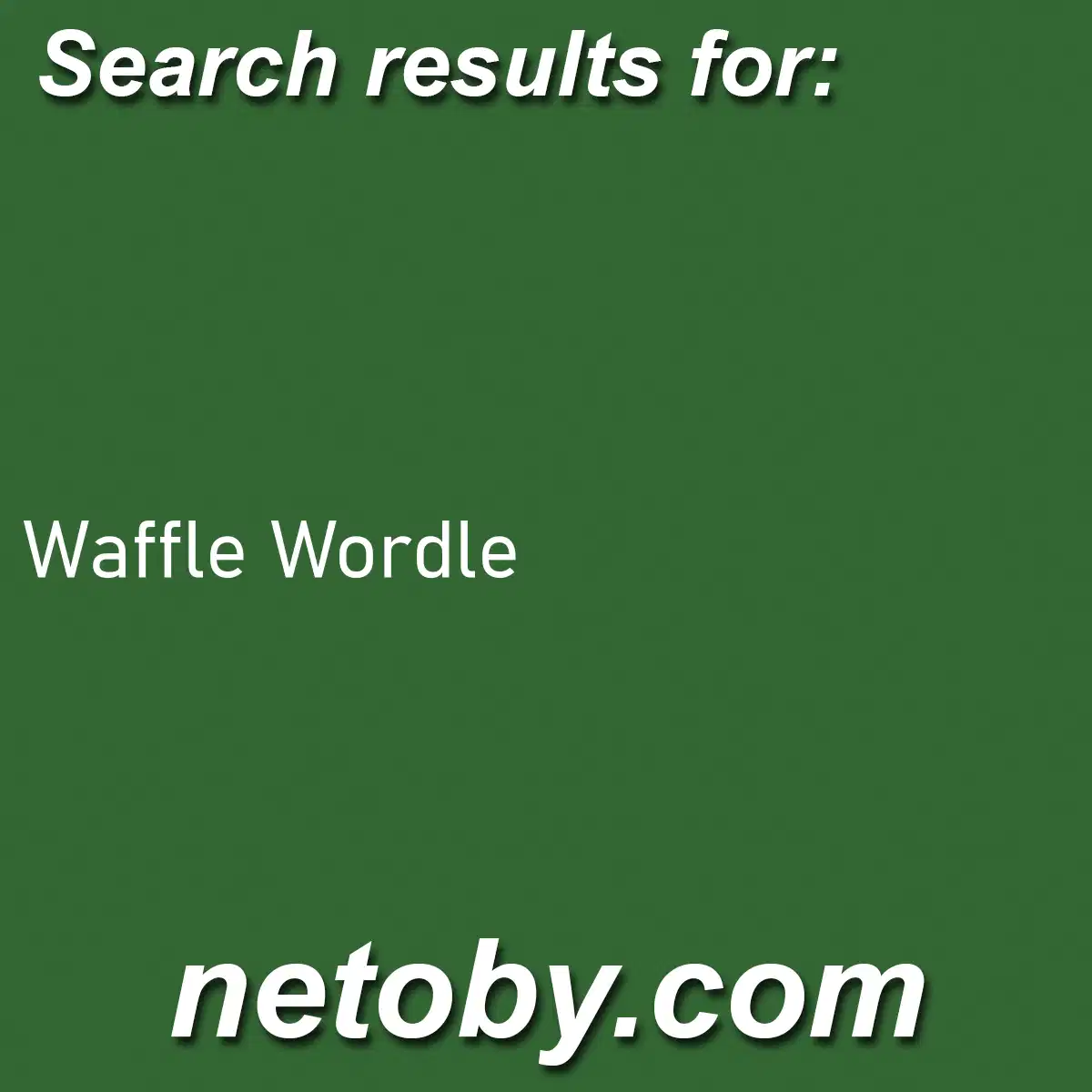 ﻿Waffle Wordle