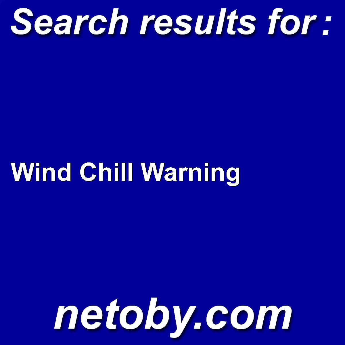 ﻿Wind Chill Warning